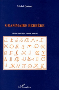 Michel Quitout - Grammaire Berbere. (Rifain, Tamazight, Chleuh, Kabyle).