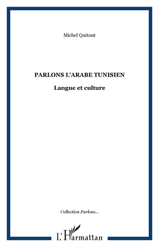Michel Quitout - Parlons l'arabe tunisien - Langue & culture.