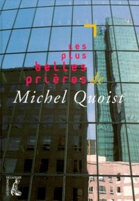 Michel Quoist - Les plus belles prières de Michel Quoist.
