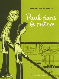 Michel Rabagliati - Paul  : Paul dans le métro - Et autres histoires courtes.