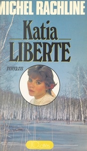 Michel Rachline et Vassia Koliarov - Katia liberté - La Russie.