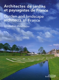Michel Racine - Architectes de jardins et paysagistes de France - Edition bilingue français-anglais.