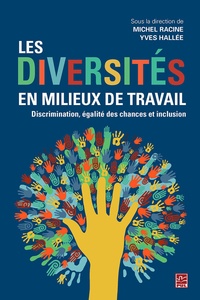 Michel Racine et Yves Hallée - Les diversités en milieux de travail - Discrimination, égalité des chances et inclusion.