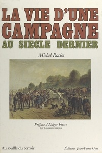 Michel Raclot et Bernard Gantner - La vie d'une campagne au siècle dernier.