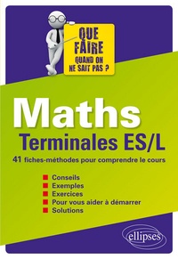 Michel Radanne - Maths Tle ES/L Que faire quand on ne sait pas ? - 41 fiches-méthodes pour comprendre le cours.