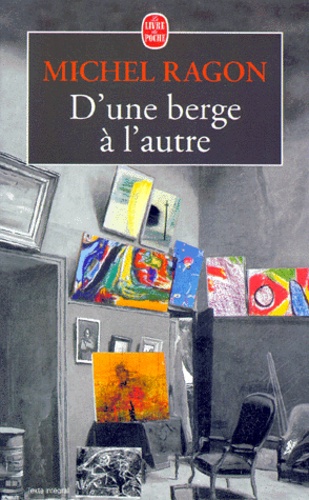 Michel Ragon - D'une berge à l'autre - Pour mémoire 1943-1953.