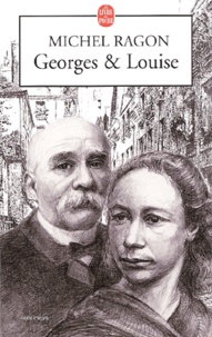 Michel Ragon - Georges Et Louise. Le Vendeen Et L'Anarchiste.