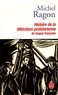 Michel Ragon - Histoire de la littérature prolétarienne de langue française.