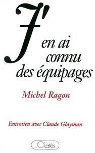 Michel Ragon - J'en ai connu des équipages.