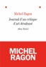 Michel Ragon - Journal d'un critique d'art désabusé (2009-2011).