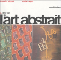 Michel Ragon et Marcelin Pleynet - L'art abstrait - Tome 5, 1970-1987.