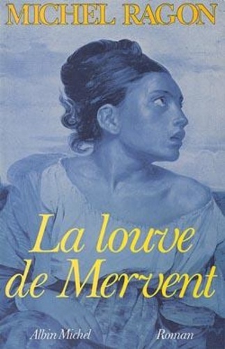 Michel Ragon - La Louve de Mervent.