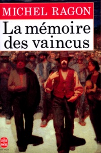 Michel Ragon - La mémoire des vaincus.