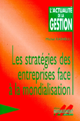 Michel Rainelli - Les stratégies des entreprises face à la mondialisation.