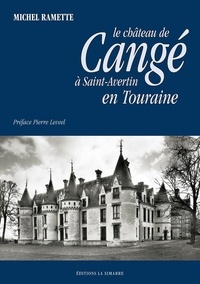 Michel Ramette - LE CHÂTEAU DE CANGÉ À SAINT-AVERTIN EN TOURAINE.