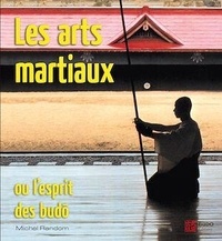 Michel Random - Les arts martiaux - Ou l'esprit des budô.