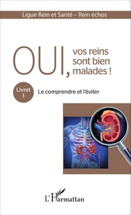 Oui, vos reins sont bien malades !