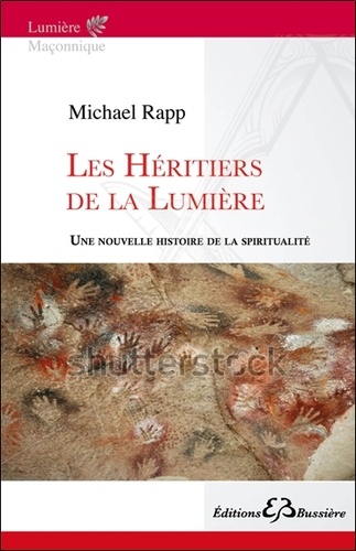 Michel Rapp - Les Héritiers de la Lumière - Une Nouvelle Histoire de la Spiritualité.