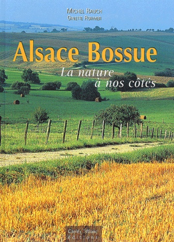 Michel Rauch et Ginette Rohmer - Alsace Bossue - La nature à nos côtés.