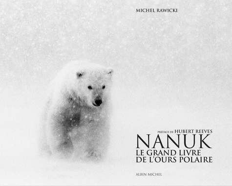 Nanuk. Le grand livre de l'ours polaire