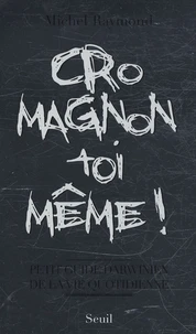 Cro-magnon toi-même !