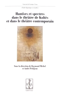 Hantises et spectres dans le théâtre de Koltès et dans le théâtre contemporain