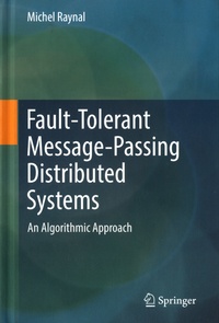 Michel Raynal - Fault-Tolerant Message-Passing Distributed Systems - An Algorithmic Approach.