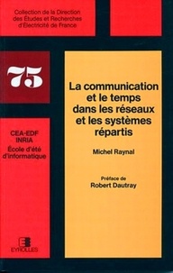 Michel Raynal - La communnication et le temps dans les réseaux et les systèmes répartis.