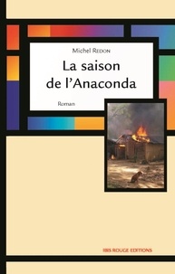 Michel Redon - La saison de l'Anaconda.