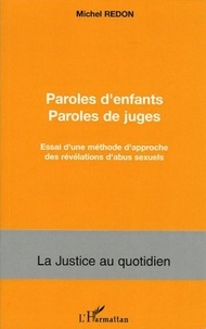 Michel Redon - Paroles d'enfants Paroles de juges - Essai d'une méthode d'approche des révélations d'abus sexuels.