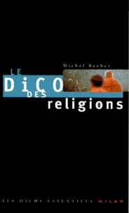 Michel Reeber - Le dico des religions.
