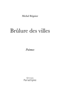 Michel Régnier - Brûlure des villes.