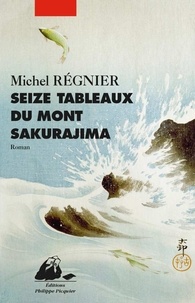 Michel Régnier - Seize tableaux du Mont Sakurajima.
