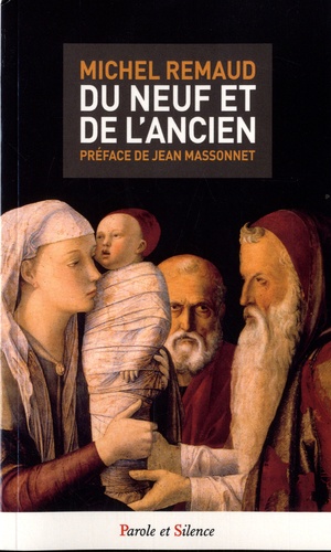 Michel Remaud et Jean Massonnet - Du neuf et de l'ancien - Au fil de l'écriture.