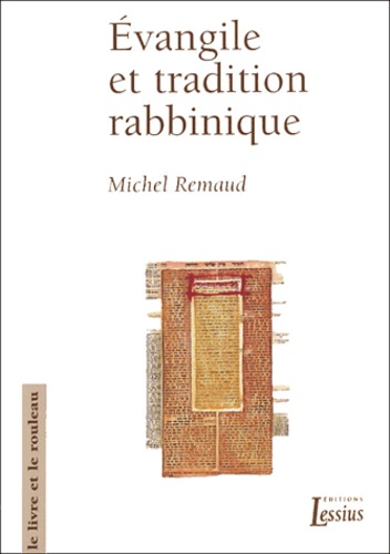Michel Remaud - Evangile et tradition rabbinique - Avec la reprise d'un article de Roger Le Déaut.