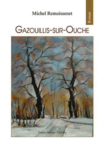 Michel Remoissenet - Gazouillis-sur-Ouche.