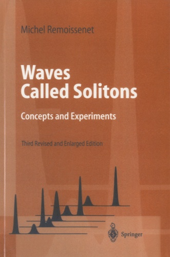 Michel Remoissenet - Waves Called Solitons - Concepts and Experiments.