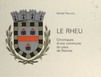 Michel Renoult et J. Auvergne - Le Rheu - Chroniques d'une commune du pays de Rennes.