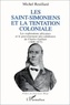 Michel Reuillard - Les Saint-simoniens et la tentation coloniale - Les explorations africaines et le gouvernement néo-calédonien de Charles Guillain, 1808-1875.