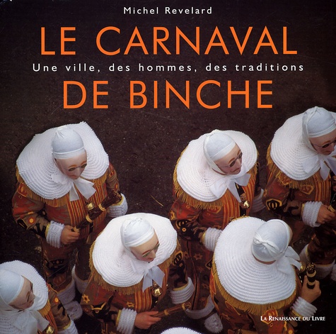 Michel Revelard - Le Carnaval De Binche.