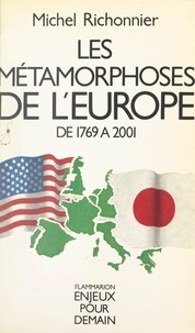 Michel Richonnier - Les métamorphoses de l'Europe de 1769 à 2001.