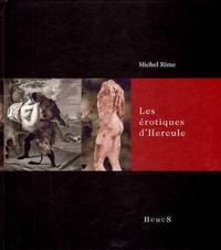 Michel Rime - Les érotiques d'Hercule.