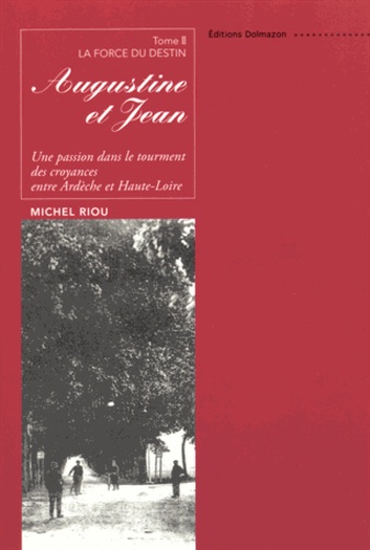 Michel Riou - Augustine et Jean Tome 2 : La force du destin.