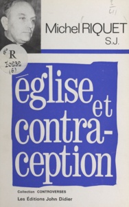 Michel Riquet et Pierre-Paul Grassé - Église et contraception.