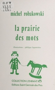 Michel Robakowski et Philippe Lagautrière - La prairie des mots.