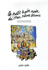 Le petit train noir de mes rêves blancs