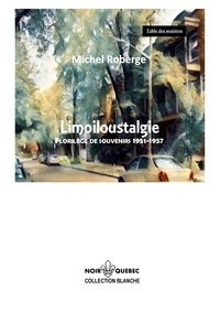 Michel Roberge - Limoiloustalgie - Florilège de souvenirs 1951-1957.