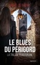 Michel Robert - GESTE NOIR (tous formats)  : Blues du perigord (poche) coll. geste noir.