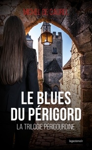 Michel Robert - GESTE NOIR (tous formats)  : Blues du perigord (poche) coll. geste noir.