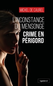 Michel Robert - Inconstance du mensonge (geste) - crime en perigord (coll. geste noir).